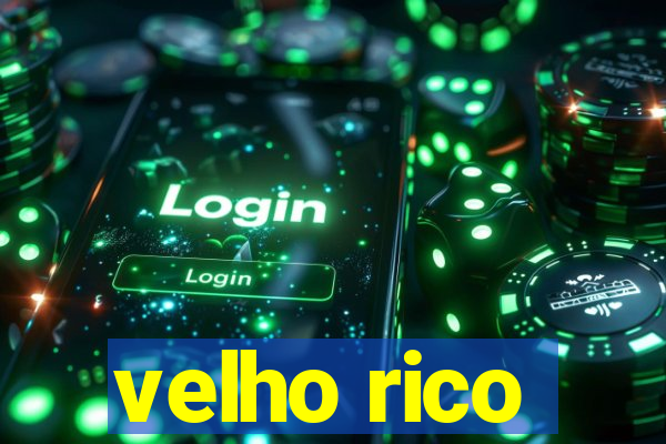 velho rico